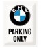Plechová cedule - BMW Parking Only